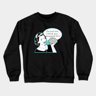 Dumb joke, funny girl, sarcasm Crewneck Sweatshirt